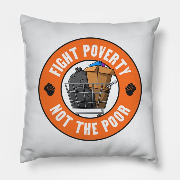 Fight Poverty Not The Poor - Social Program Funding Pillow by Football from the Left