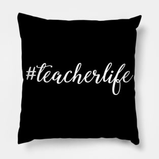 Teacherlife Hashtag Teacher Life Pillow