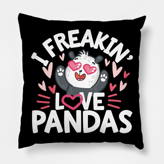 I Freakin Love Panda Pillow by Podycust168