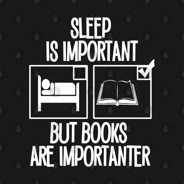 Sleep is Important but Books are Importanter by Timeforplay