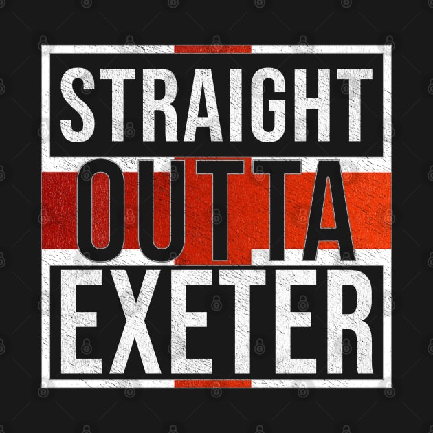 Straight Outta Exeter - Gift for England From Exeter by Country Flags