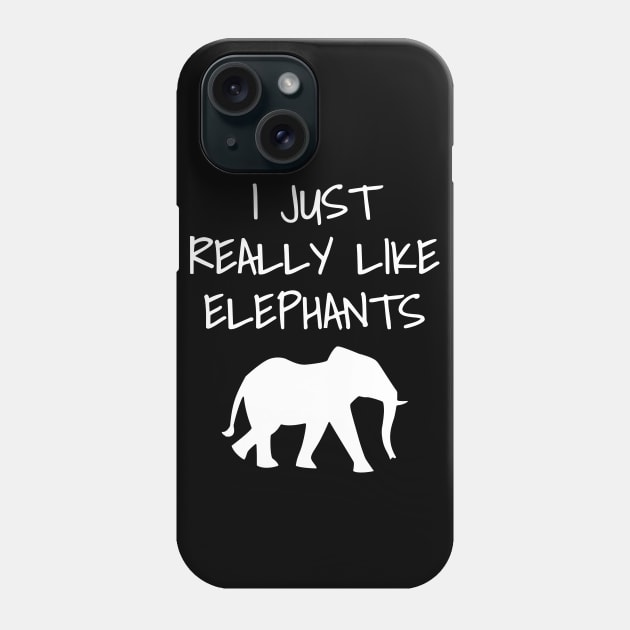 I Just Really Like Elephants Phone Case by LunaMay