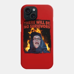 There Will Be No Survivors Phone Case