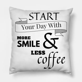 Start Day WIth Smile and Coffee Pillow