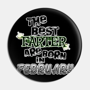 The Best Farter are Born in February Pin