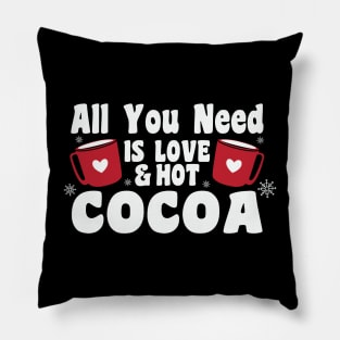 All you need is love and hot cocoa Pillow