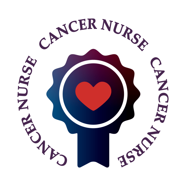 Cancer Nurse Heart Badge T Shirt by HomeGiftShop