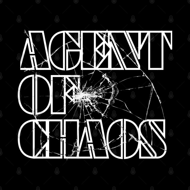 Agent Of Chaos (White Letters) by dreamsickdesign