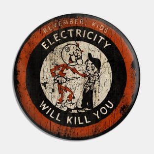 REMEMBER KIDS ELECTRICITY WILL KILL YOU # VINTAGE ART Pin