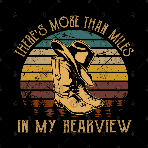There's more than miles in my rearview Cowboys Boots & Hats Graphic by Chocolate Candies