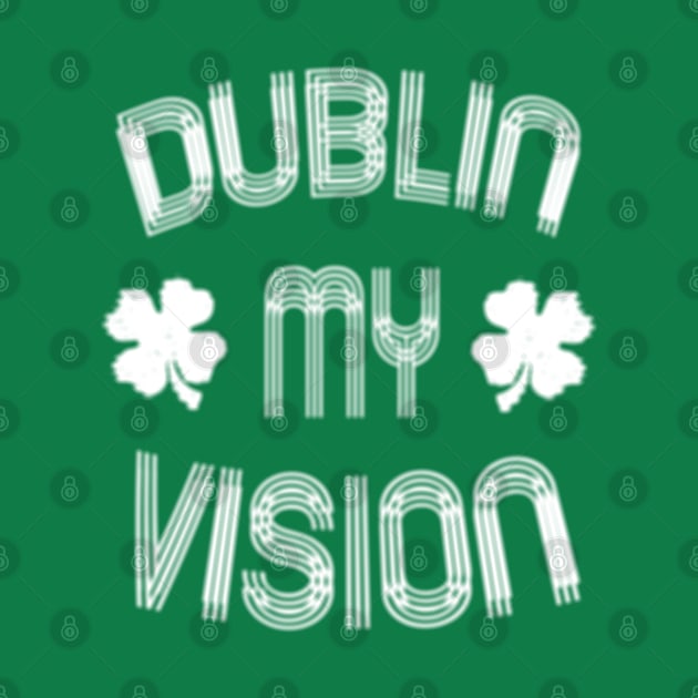 Bring Some Humor to Your St. Patrick's Day Outfit with the Dublin My Vision Tee by benyamine