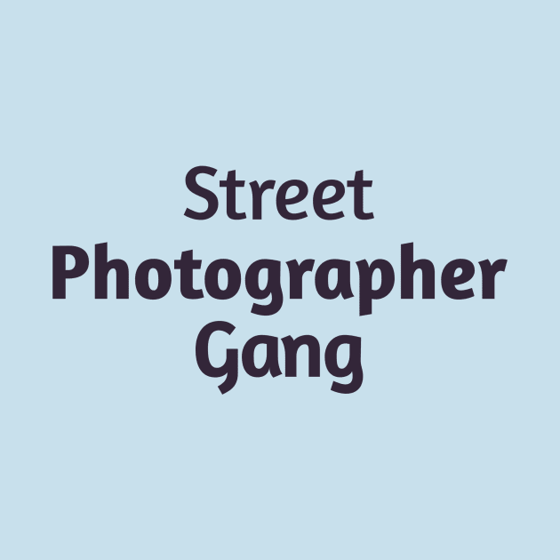 Street Photographer Gang by Z And Z