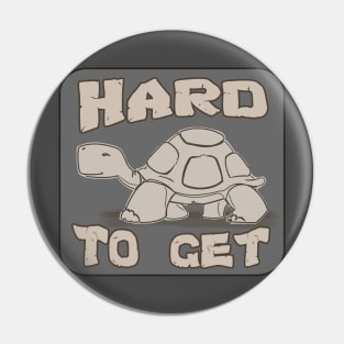 Hard To Get - Turtle Pin