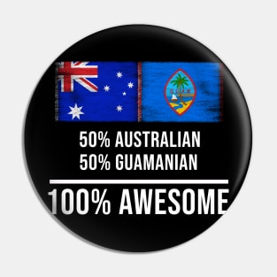 50% Australian 50% Guamanian 100% Awesome - Gift for Guamanian Heritage From Guam Pin