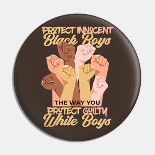 Protect Innocent Black Boys Guilty White Boy Racism Equality Pin