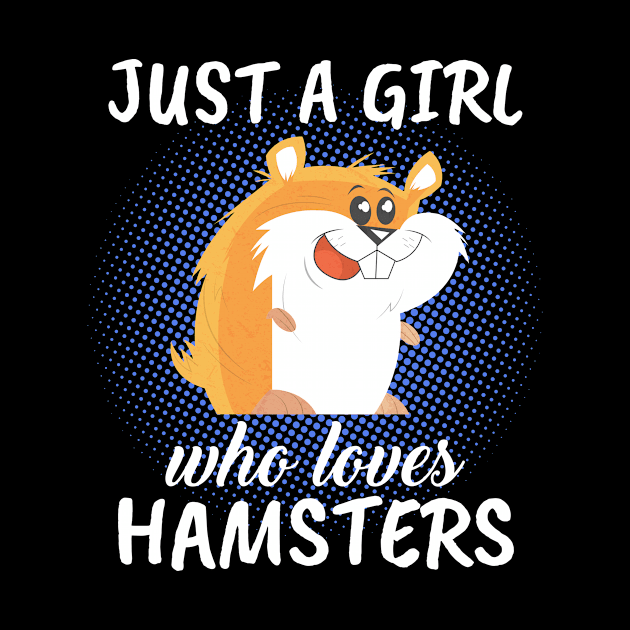 Just A Girl Who Loves Hamsters by TheTeeBee