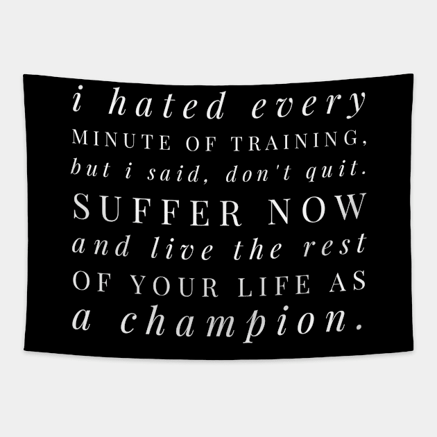 I hated every minute of training Tapestry by GMAT