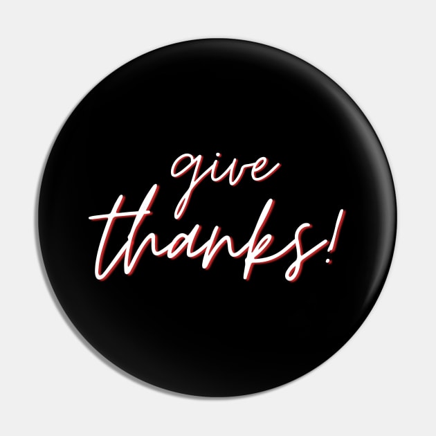 Give Thanks | Christian Saying Pin by All Things Gospel