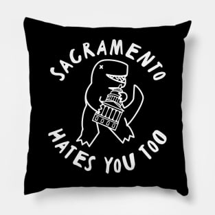 Sacramento Hates You Too Pillow