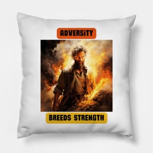 Adversity Breeds Strength Pillow