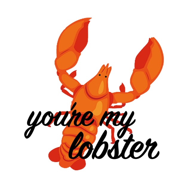 FRIENDS (You're My Lobster) by tytybydesign