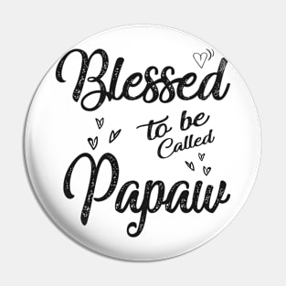 fathers day blessed to be called papaw Pin