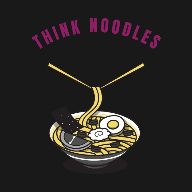 Think Noodle by ReadyOrNotDesigns 