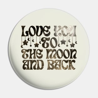 Love You To The Moon And Back Pin