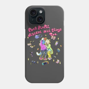 Poor People Deserve Nice Things Too Phone Case