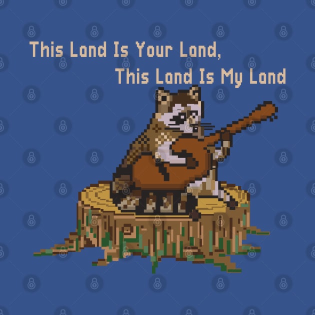 THIS LAND IS YOUR LAND (ACAB RACOON) by remerasnerds