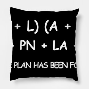 YOUR PLAN HAS BEEN FOILED Pillow