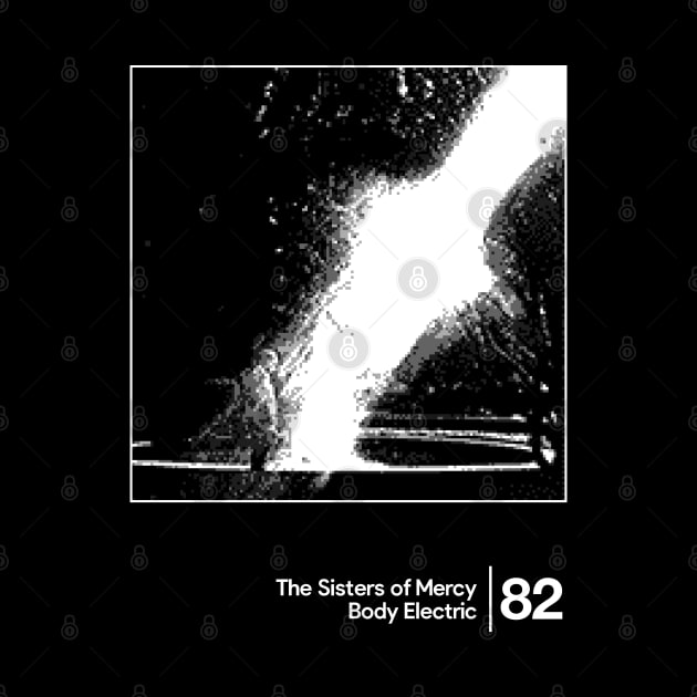 The Sisters Of Mercy - Body Electric / Minimalist Style Graphic Artwork Design by saudade