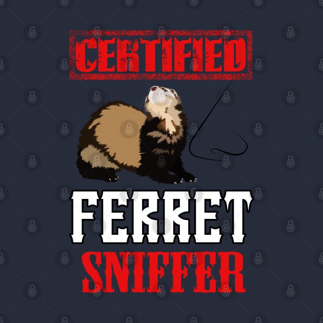 Certified Ferret Sniffer by FerretMerch