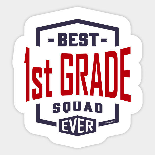 Best First Grade Squad Ever First Grade Sticker Teepublic