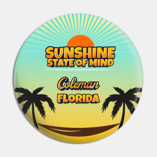 Coleman Florida - Sunshine State of Mind Pin