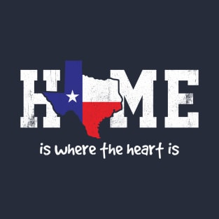 Texas Home is where the heart is T-Shirt
