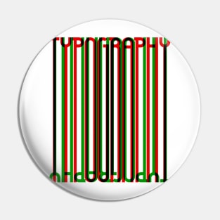 Tall Typography (Red Green Black) Pin