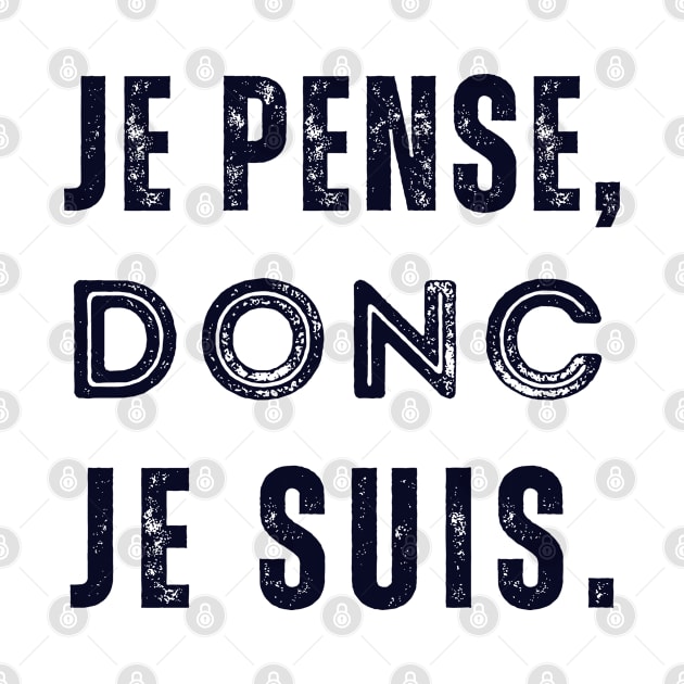 René Descartes quote: Je pense, donc je suis. (dark text) by artbleed