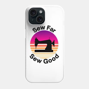 Sew far sew good Phone Case