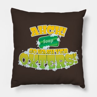 Go Wash Yer Oxters! Pillow