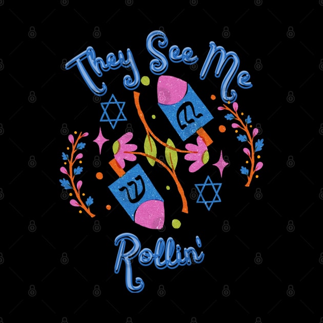 They See Me Rollin Hanukkah Shirt by Dizzy Lizzy Dreamin