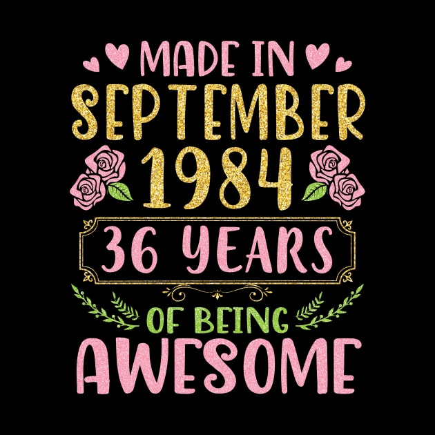 Made In September 1984 Happy Birthday 36 Years Of Being Awesome To Me You Nana Mom Daughter by bakhanh123