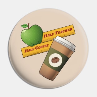 Half Teacher Half Coffee (Green Apple Edition) Pin