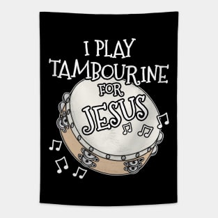 I Play Tambourine For Jesus Percussionist Christian Musician Tapestry