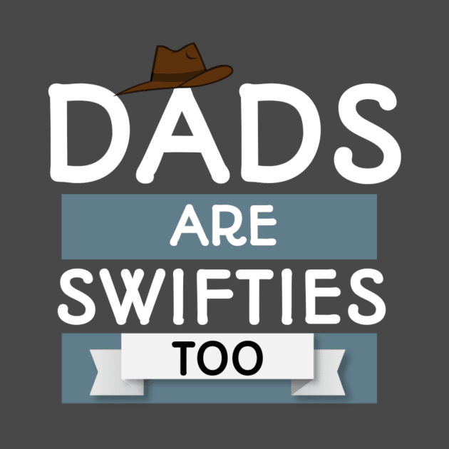 Dads are swifties too. by Lovelybrandingnprints