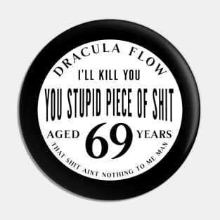 Dracula Flow Aged 69 Years Pin