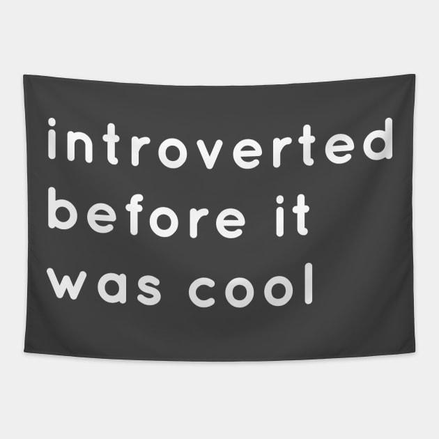 Introverted Before It Was Cool Tapestry by senomala