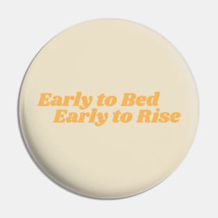 Early to Bed Early to Rise Pin