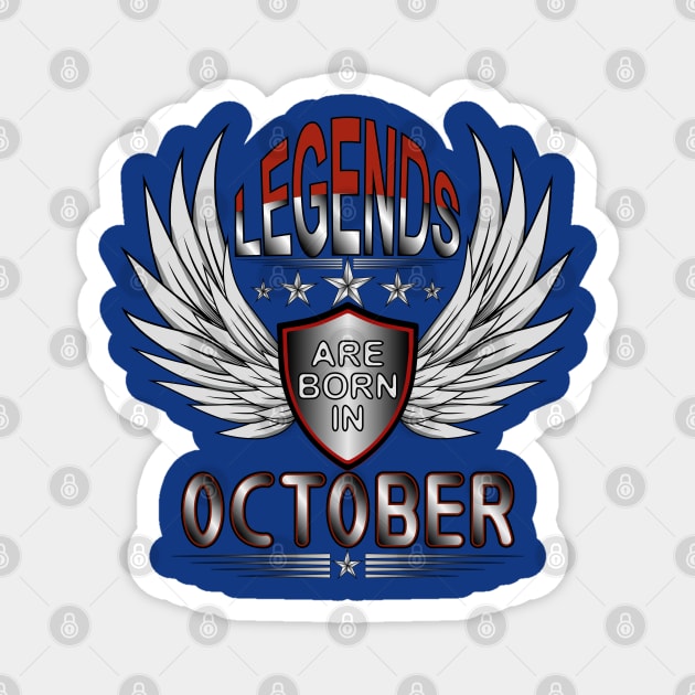 Legends Are Born In October Magnet by Designoholic