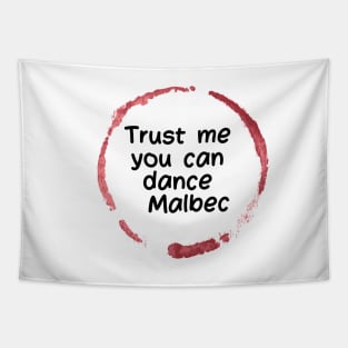 Trust Me You Can Dance Malbec  - Funny Wine Lover Quote Tapestry